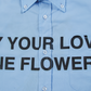 BUY YOUR LOVED ONE FLOWERS front text - XL