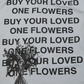 BUY YOUR LOVED ONE FLOWERS full back print - XL